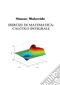 Esercizi di matematica: calcolo integrale