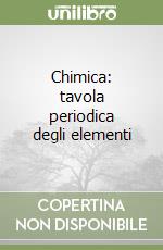 Chimica: tavola periodica degli elementi libro