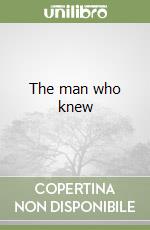 The man who knew libro