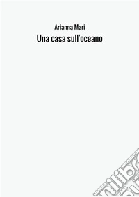 Una casa sull'oceano libro