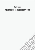 The adventures of Huckleberry Finn libro