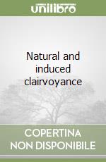 Natural and induced clairvoyance