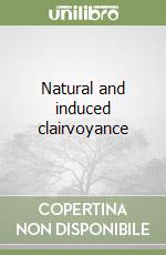 Natural and induced clairvoyance libro