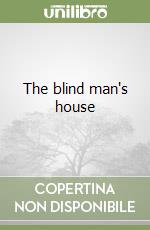 The blind man's house libro