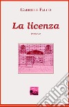 La licenza libro di Falco Gabriele