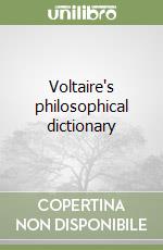 Voltaire's philosophical dictionary libro