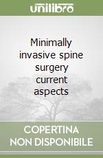 Minimally invasive spine surgery current aspects libro