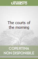 The courts of the morning libro