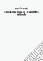 Eiaculazione precoce. Una malattia culturale libro