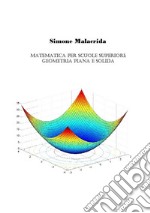 Matematica: geometria piana e solida libro