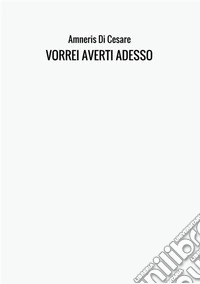 Vorrei averti adesso libro