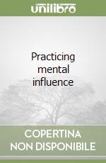 Practicing mental influence libro