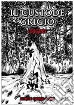 Il custode grigio. Origins libro