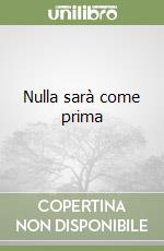 Nulla sarà come prima