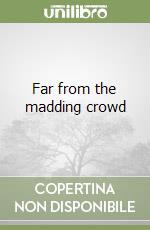 Far from the madding crowd
