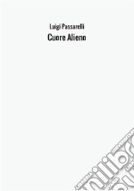 Cuore alieno libro