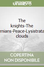 The knights-The Acharnians-Peace-Lysistrata-The clouds libro