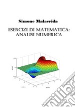 Esercizi di matematica: analisi numerica libro