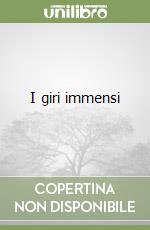 I giri immensi libro