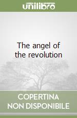 The angel of the revolution libro