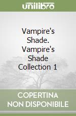 Vampire's Shade. Vampire's Shade Collection 1 libro