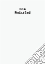 Ricatto ai santi