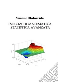 Esercizi di matematica: statistica avanzata