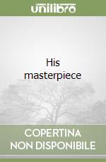 His masterpiece