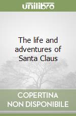 The life and adventures of Santa Claus libro