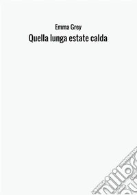 Quella lunga estate calda libro