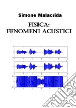 Fisica: fenomeni acustici libro