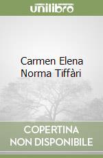 Carmen Elena Norma Tiffàri libro