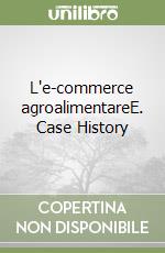 L'e-commerce agroalimentareE. Case History libro