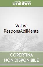 Volare ResponsAbilMente libro