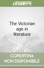 The Victorian age in literature libro