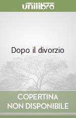Dopo il divorzio