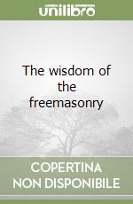 The wisdom of the freemasonry libro