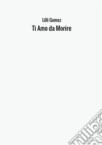 Ti amo da morire