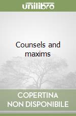 Counsels and maxims