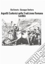 Aspetti esoterici nella tradizione romana gentile libro