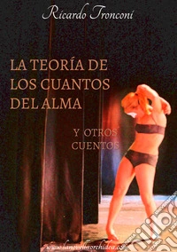 La teoría de los cuantos del alma y otros cuentos libro
