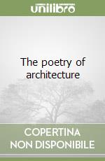 The poetry of architecture libro