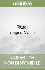 Rituali magici. Vol. II libro