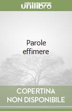 Parole effimere libro