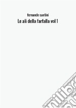 Le ali della farfalla. Vol. 1 libro