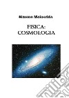 Fisica: cosmologia libro