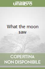 What the moon saw libro