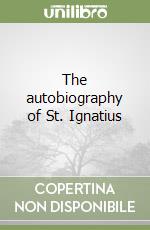 The autobiography of St. Ignatius libro