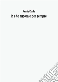Io e te ancora e per sempre libro