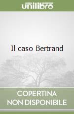 Il caso Bertrand libro